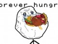 Forever hungry