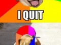 Fuck this I quit