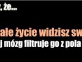 Przez całe życie widzisz swój nos...