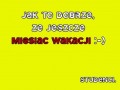 Jak to dobrze, że jeszcze miesiąc wakacji
