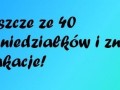Jeszcze ze 40 poniedziałków...
