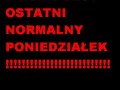 Ostatni normalny poniedziałek