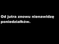 Od jutra znowu nienawidzę poniedziałków