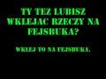 Lubię wklejać na Fejsbuka