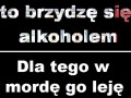 Dlatego leję go w mordę!