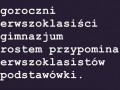 Tegoroczni pierwszoklasiści z gimnazjum...
