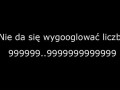Nie da się wygooglować liczby 999999..9999999999999