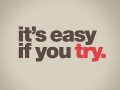 Its easy if You try