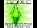 Kill Sims for fun