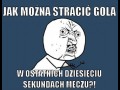 Jak można stracić gola...