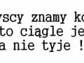 Wszyscy znamy kogoś, kto ciągle je, a nie tyje!