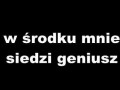 W środku mnie siedzi geniusz