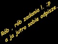 Rób, rób zadania...