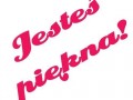Jesteś piękna!