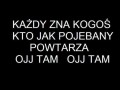 Każdy zna kogoś kto powtarza oj tam oj tam...