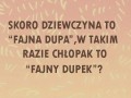 Skoro dziewczyna to...