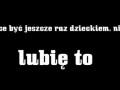Kto chce być jeszcze raz dzieckiem...