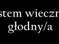 Jestem wiecznie głodny!