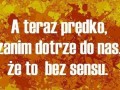 A teraz prędko!