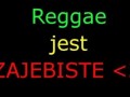 Reggae jest...