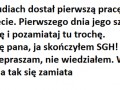 Facet po studiach dostał pierwszą pracę...