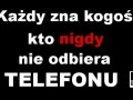 Każdy zna kogoś kto nigdy nie odbiera telefonu