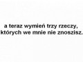 A teraz wymień trzy rzeczy...