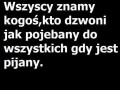 Dzwoni gdy jest pijany