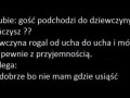 W klubie - podchodzi gość do dziewczyny...
