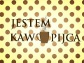 Jestem kawopijcą