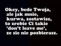 Okey, będę Twoja...