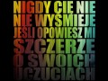 Nigdy Cię nie wyśmieje