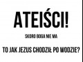 Skoro Boga nie ma...