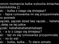 Bułka wybucha śmiechem