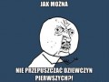 Jak można nie przepuszczać dziewczyn...