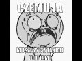 Czemu ja...