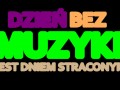 Dzień bez muzyki...