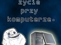 Całe życie przy komputerze