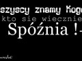 Wszyscy znamy kogoś kto wiecznie się spóźnia!