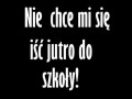 Nie chce mi się iść do szkoły...