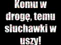 Komu w drogę...
