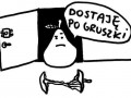 Dostaję po-gruszki