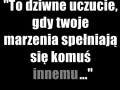 Twoje marzenia spełniają się komuś innemu...