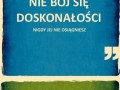 Nie bój się doskonałości