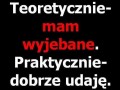 Teoretycznie mam wyjebane