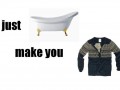 I just wanna make You swetr ;p