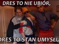 Dres to nie ubiór