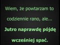 Jutro pójdę wcześniej spać ;D