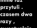 Lubię gdy ktoś mnie raz przytuli