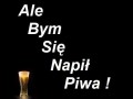 Ale bym się napił piwa!